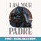 Star Wars Darth Vader I Am Your Padre Fatheru2019s Day - Instant PNG Sublimation Download