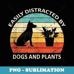retro pet dog plant lover easily distracted by dogs & plants - elegant sublimation png download