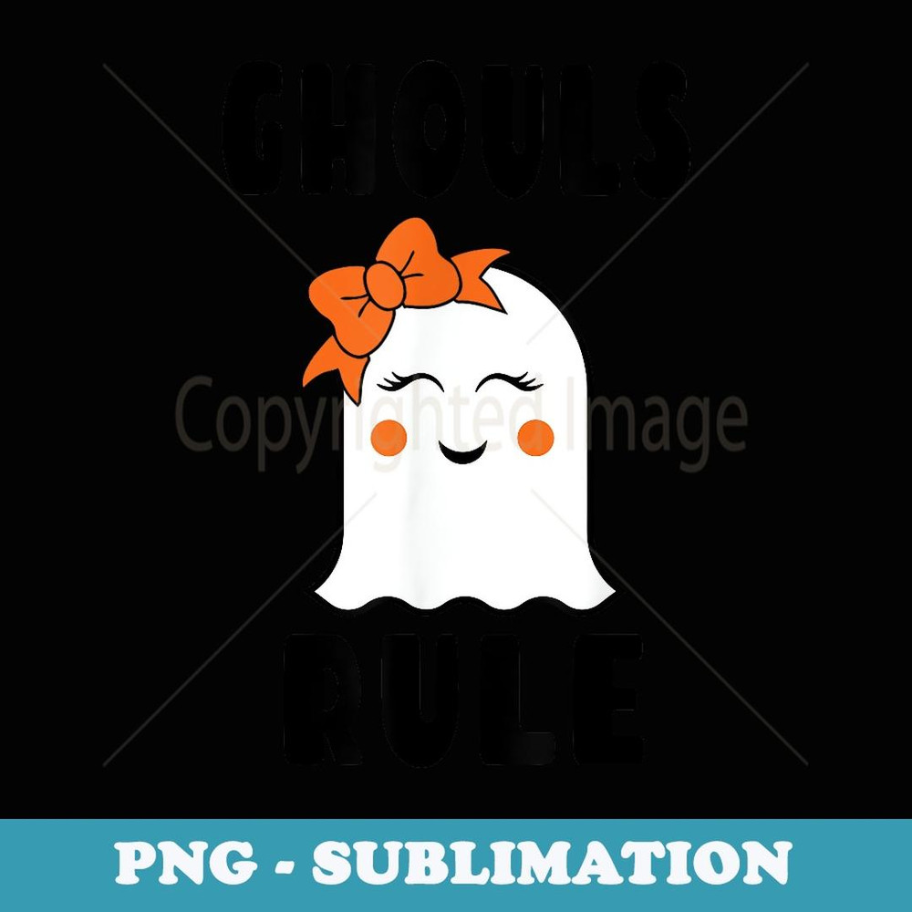 s Ghouls Rule - Cute Halloween Girl Ghost Pun - Premium Sublimation Digital Download