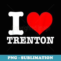 i love trenton - i heart trenton