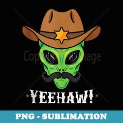 yeehaw alien cowboy for boys funny halloween space - elegant sublimation png download
