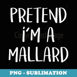 pretend i'm a mallard duck costume party funny halloween - creative sublimation png download