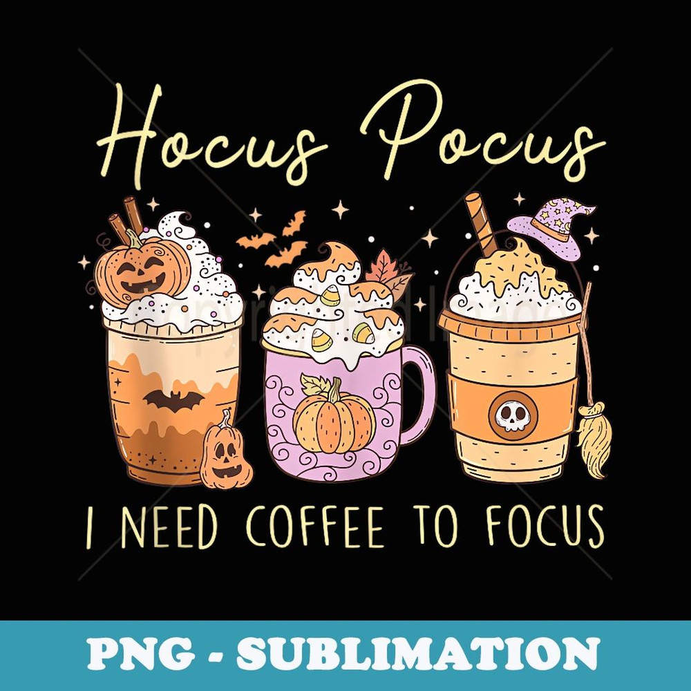 Hocus Pocus I Need Coffee To Focus Vintage Halloween s - Vintage Sublimation PNG Download