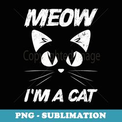funny cat costume meow i'm a cat halloween - signature sublimation png file