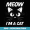 Funny Cat Costume Meow I'm A Cat Halloween - Signature Sublimation PNG File
