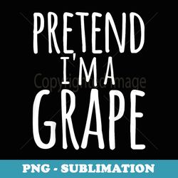 funny easy lazy halloween pretend i'm a grape costume - png sublimation digital download