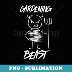 gardening beast funny spring summer gardeners halloween - aesthetic sublimation digital file
