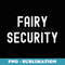 s Fairy Security Easy Halloween Costume for Parents Lazy Dad - Sublimation Digital Download