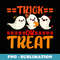 Trick Or Treat - Halloween - Professional Sublimation Digital Download
