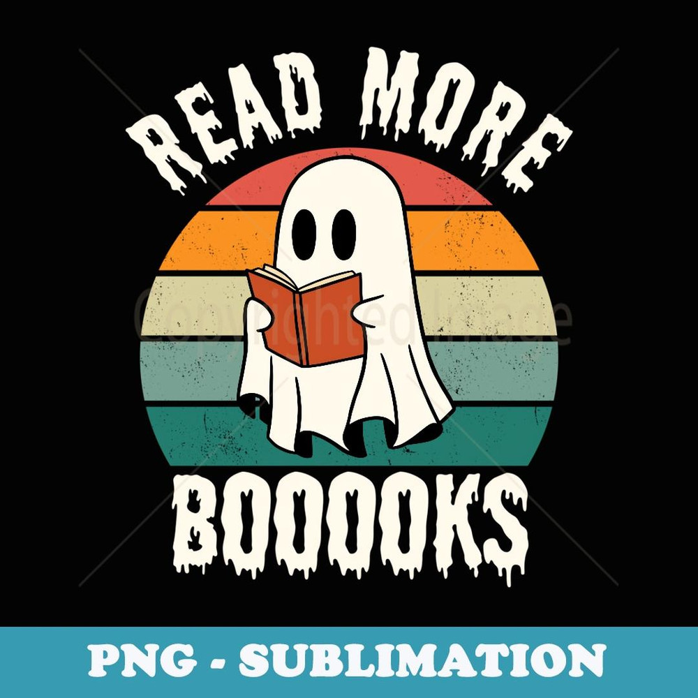 Halloween Read More Books Cute Ghost Boo Funny Retro Vintage - Digital Sublimation Download File