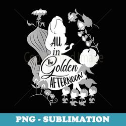 s all in the golden afternoon - professional sublimation digital download