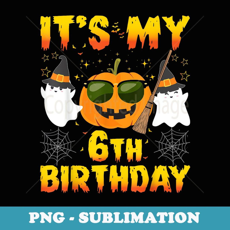 Halloween Birthday 6 Year Old Boy Girl 6th Birthday Costume - Exclusive PNG Sublimation Download