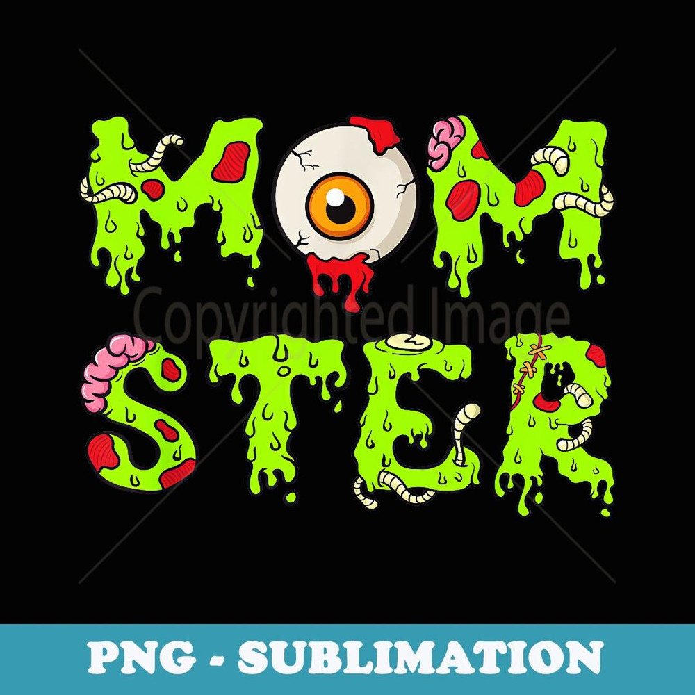 Funny Halloween for Mom Mom-ster - PNG Sublimation Digital Download