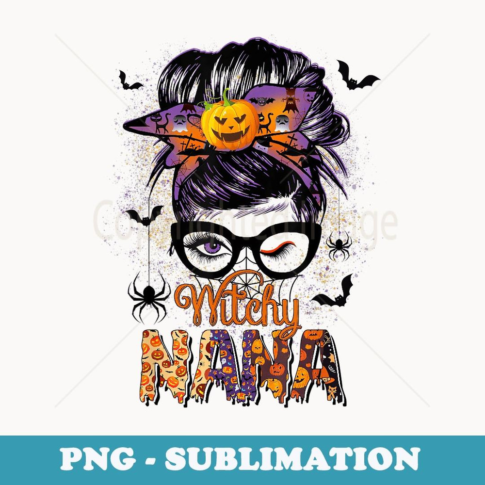 s Witchy Nana Messy Bun Spooky Witch Pumpkin Halloween - Premium PNG Sublimation File