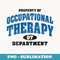 OT Dept OT Month Occupational Therapist Occupational Therapy - Sublimation PNG File