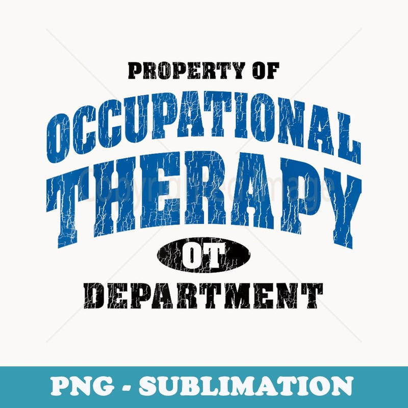 OT Dept OT Month Occupational Therapist Occupational Therapy - Sublimation PNG File