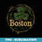 Boston - Irish St. Patrick's Day Saint Paddy's Shamrock - Instant Sublimation Digital Download
