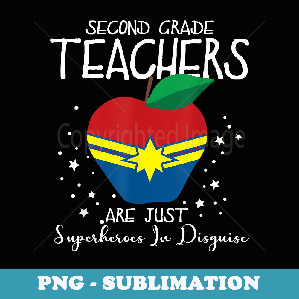 2nd Grade Teachers Are Just Superheroes In Disguise - Instant Sublimation Digital Download