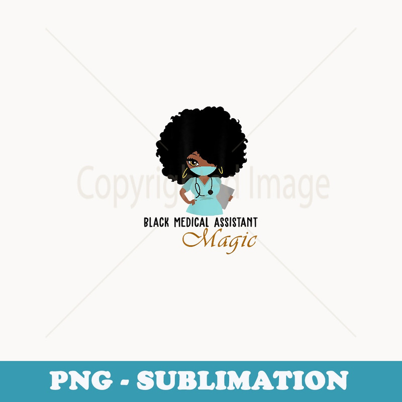 Black Medical Assistant Magic Nurse - Sublimation Digital Download