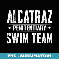 alcatraz penitentiary swim team - elegant sublimation png download