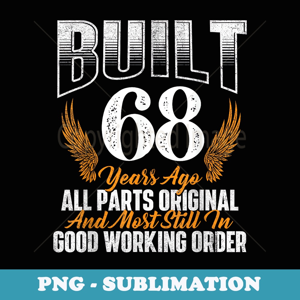 Built 68 Years Ago 68th Birthday 68 Years Old Bday - Instant PNG Sublimation Download