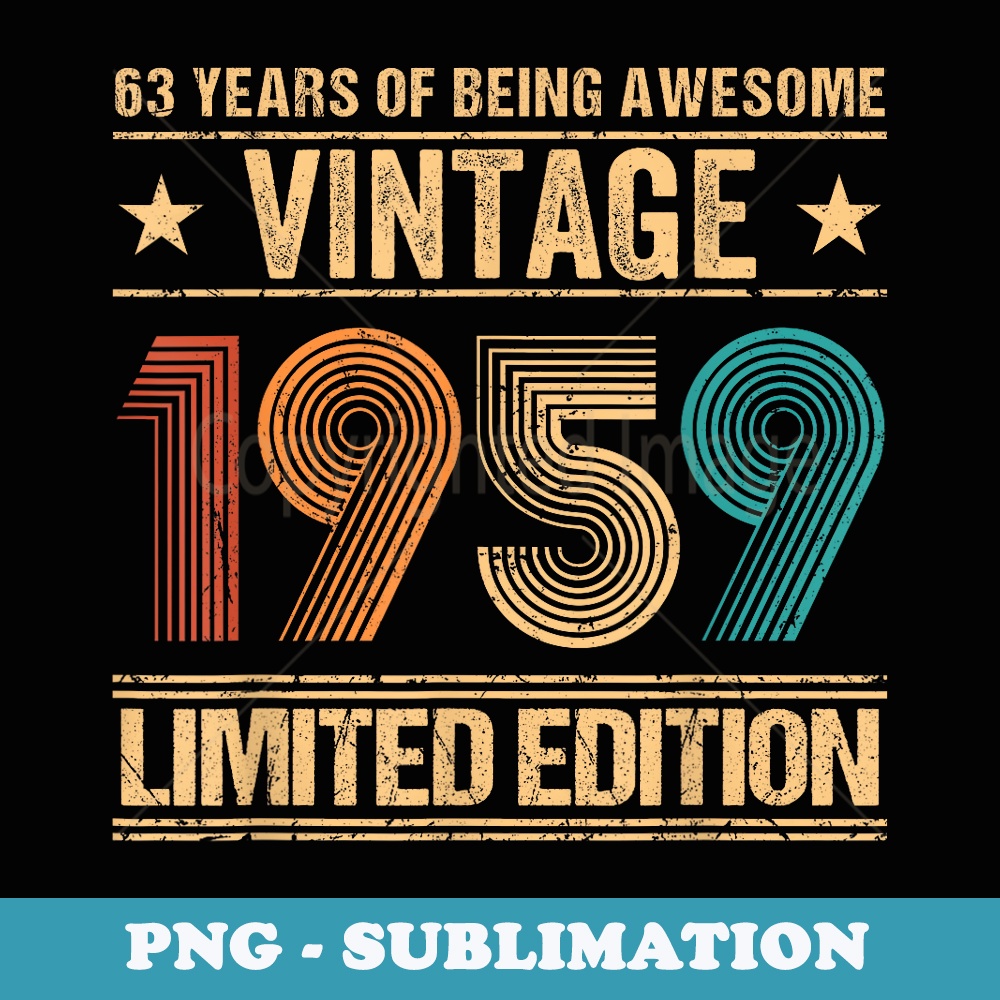 63 Years Old Vintage 1959 Limited Edition 63th Birthday - Premium Sublimation Digital Download