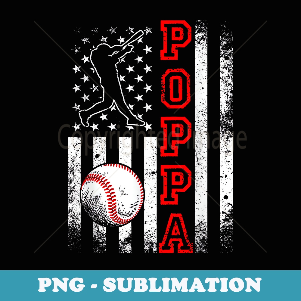 Baseball Poppa American Flag Funny Vintage Baseball Lovers - Trendy Sublimation Digital Download