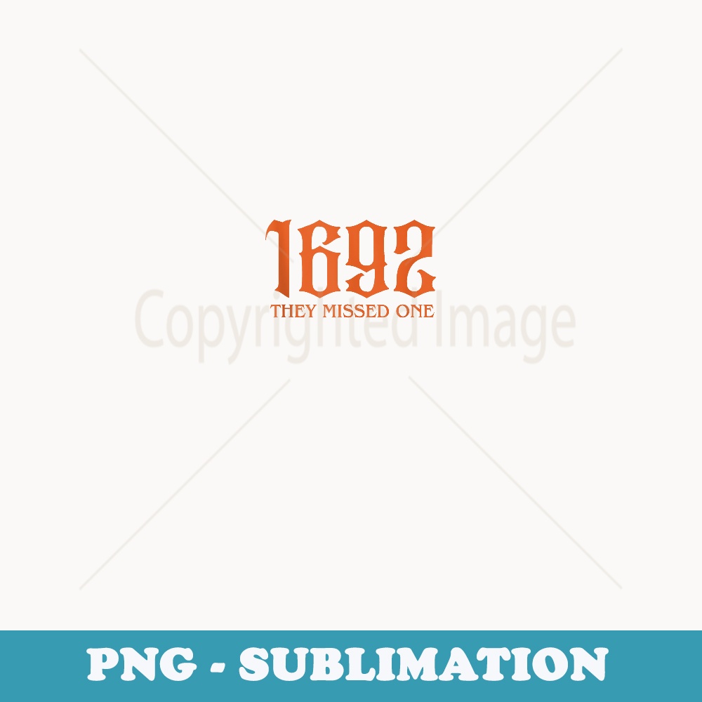 1692 They Missed One Funny Vintage Halloween Witch - Premium Sublimation Digital Download