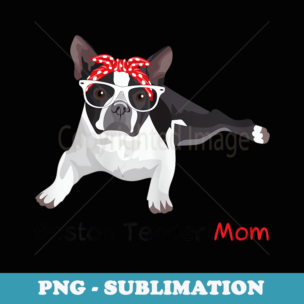 Boston Terrier Mom Bandana s Boston Terrier. Dog - Premium Sublimation Digital Download