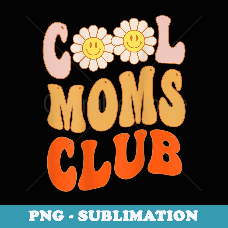 Cool Moms Official Club Member Funny Cute Retro on BACK - Vintage Sublimation PNG Download