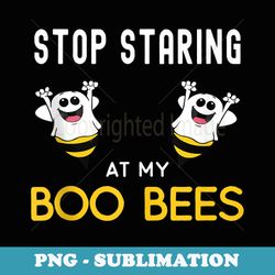 funny stop staring at my boo bees halloween boo bees - png sublimation digital download