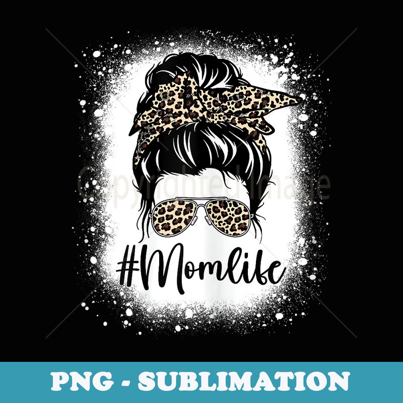 s Mom Life Funny Leopard Messy Bun Bleached Girls - Stylish Sublimation Digital Download