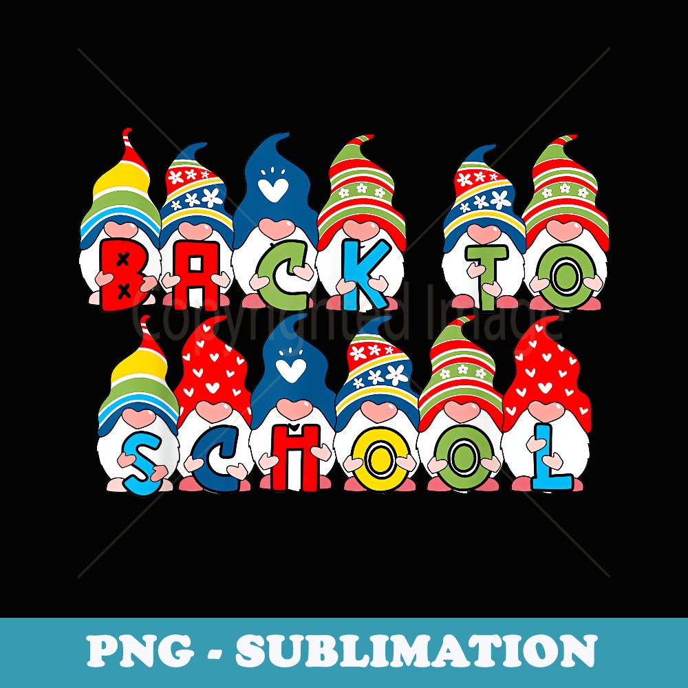 Back To School Gnomies Cute Gnome Students Teachers - Artistic Sublimation Digital File