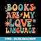 Books Are My Love Language Back To School Teacher Reading - Elegant Sublimation PNG Download
