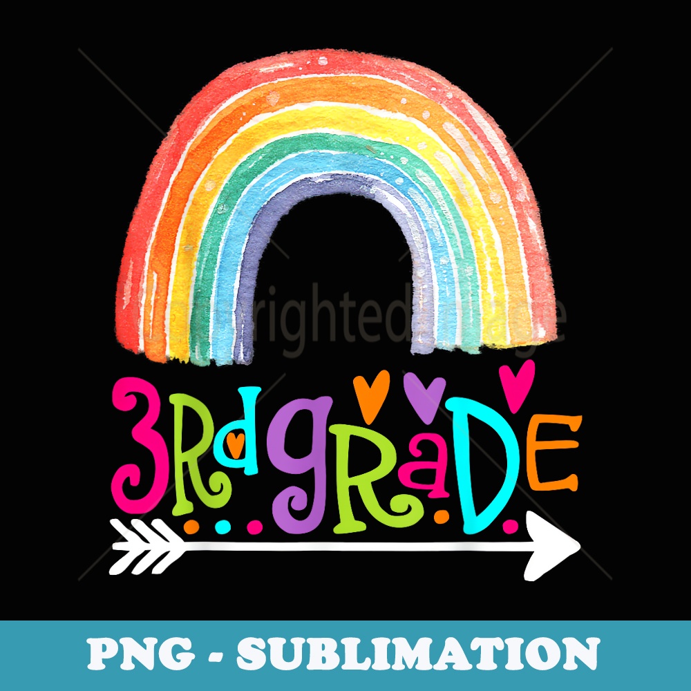3rd Grade Teacher Funny Rainbow Lover Back To School s - Special Edition Sublimation PNG File
