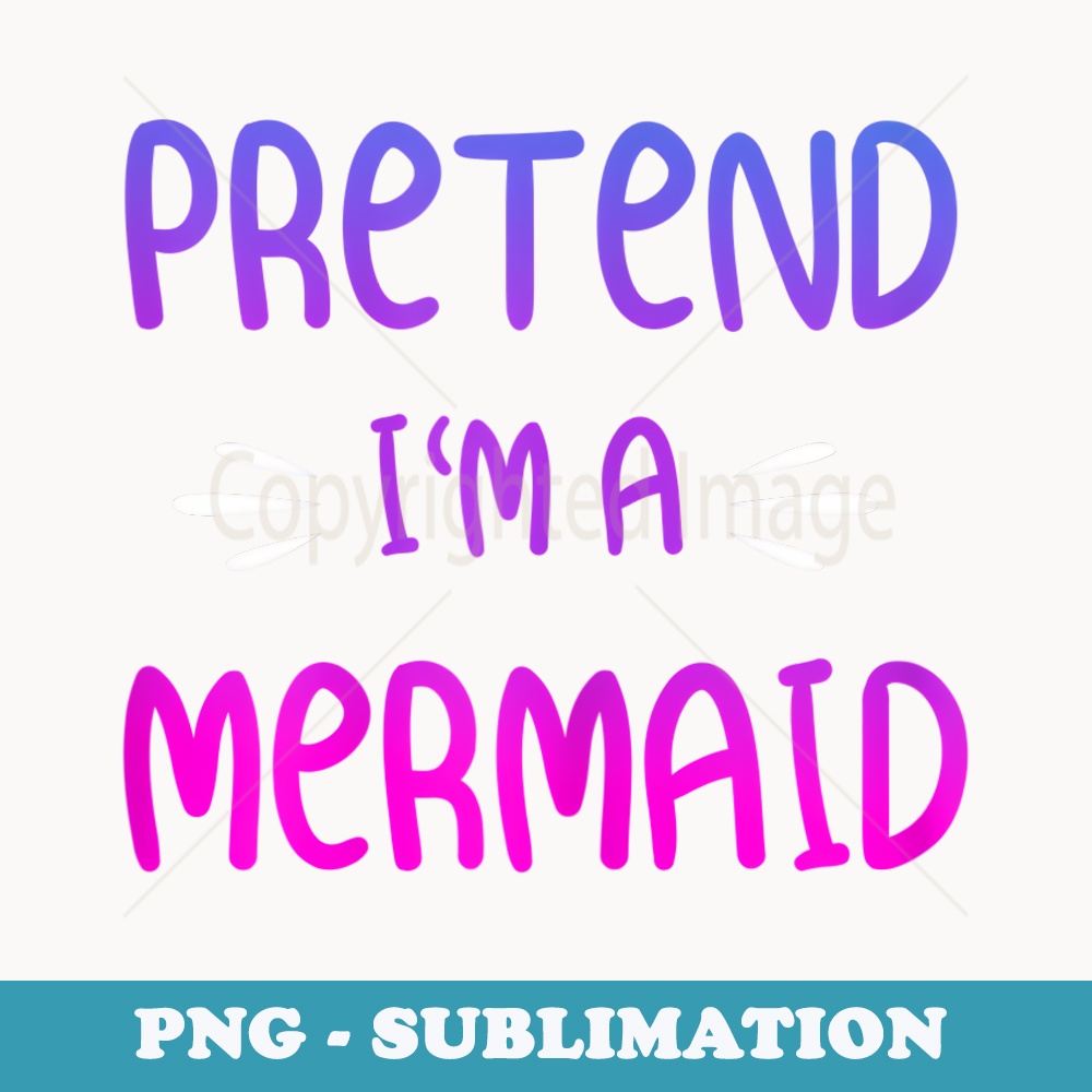 Pretend I'm a Mermaid Couple Matching Funny Halloween - Aesthetic Sublimation Digital File