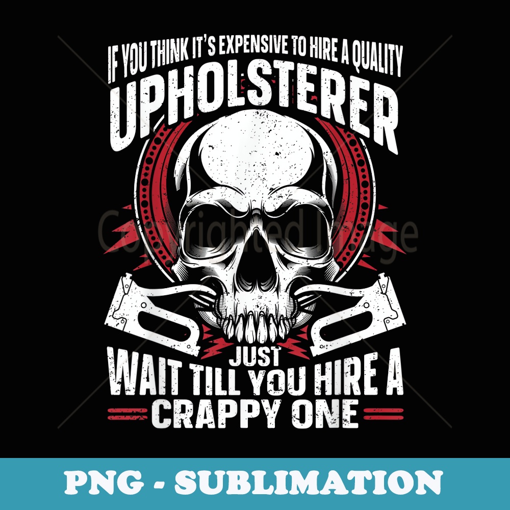 Upholstery Upholsterer - PNG Sublimation Digital Download