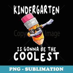 1st first day of kindergarten coolest back to school boys - high-resolution png sublimation file