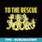 Disney Mickey And Friends Firefighters To The Rescue - Special Edition Sublimation PNG File