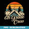 6th Grade Crew back to school after camping trip love camp - PNG Sublimation Digital Download