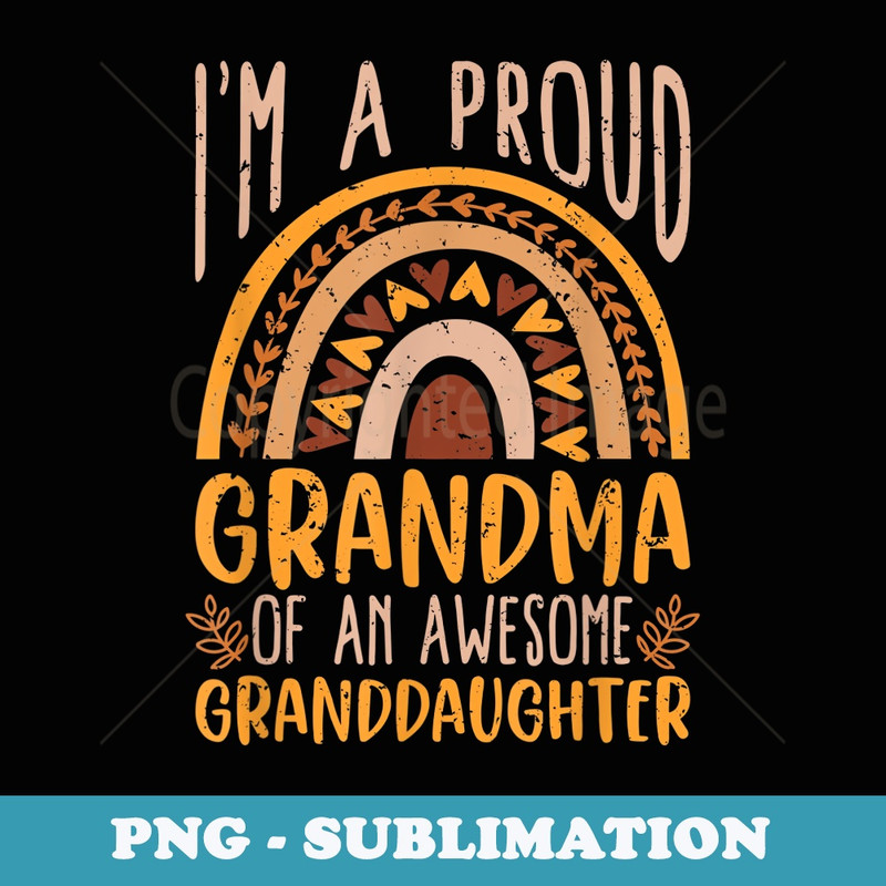 Im A Proud Grandma Of An Awesome Granddaughter Grandma - Stylish Sublimation Digital Download