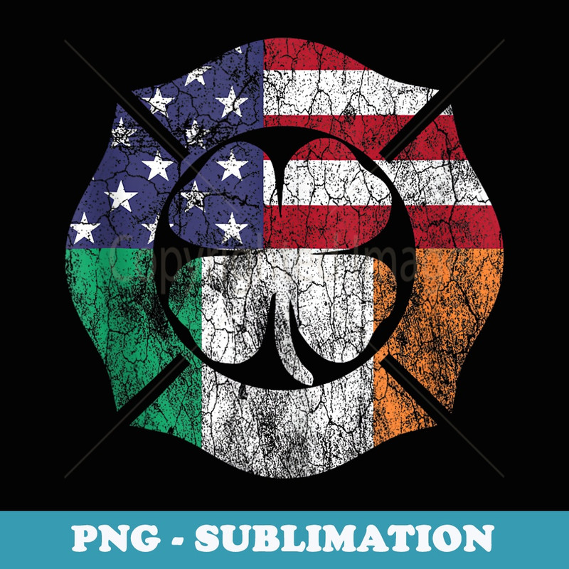 Irish American Flag Firefighter Firemen St. Patrick's Day - Digital Sublimation Download File