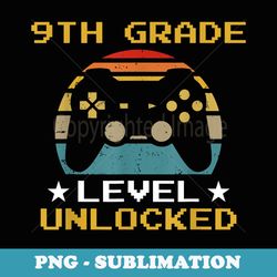 9th grade level unlocked back to school gamer ninth grade - digital sublimation download file