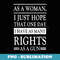 I Just Hope That One Day I have As Many Rights As A Gun - Trendy Sublimation Digital Download