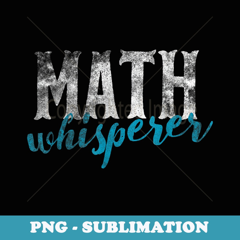 Math Whisperer Funny Teacher Whizzes Tutors - Modern Sublimation PNG File