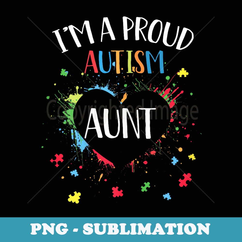 Puzzle Heart I'm A Proud Autism Aunt Autism Awareness - Instant Sublimation Digital Download