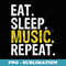 Eat Sleep Music Repeat Musician - Elegant Sublimation PNG Download