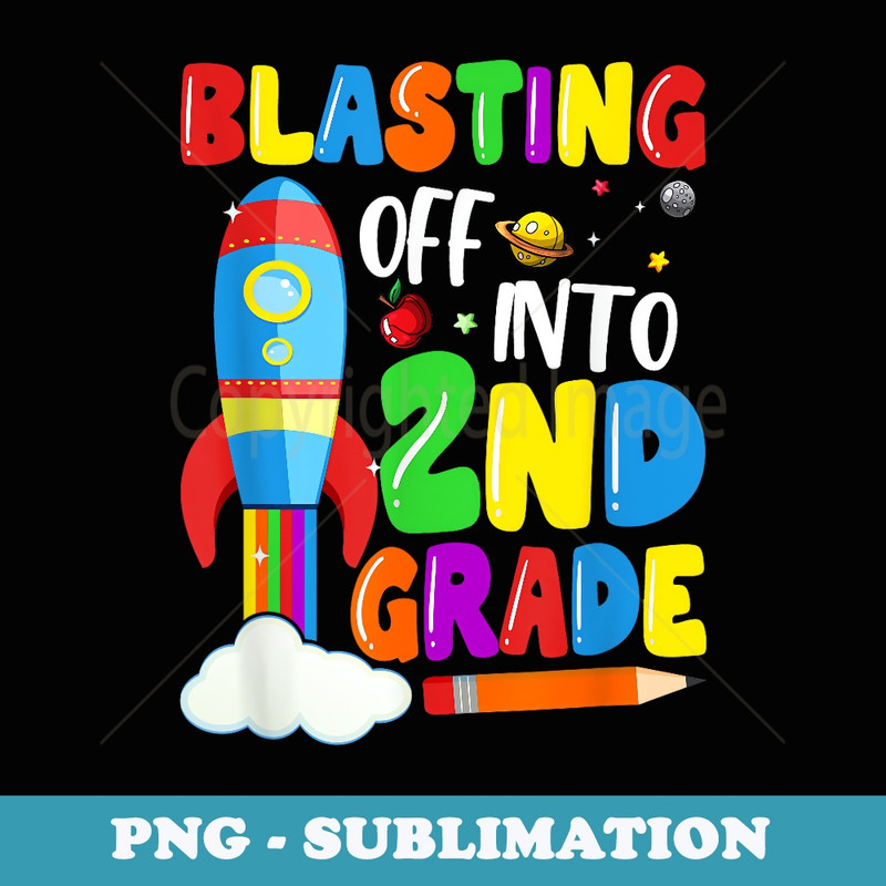 Blasting Off Into 2nd Grade Funny Back To School Boys - Exclusive PNG Sublimation Download
