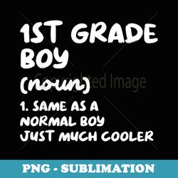 1st grade boy definition funny back to school student - professional sublimation digital download