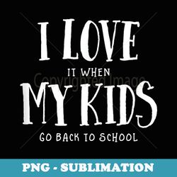 back to school first day of school mom sarcastic parent - special edition sublimation png file